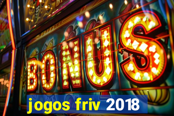 jogos friv 2018